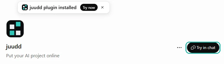 juudd’s listing after signing in: “juudd plugin installed” at the top, and Try in chat marked.